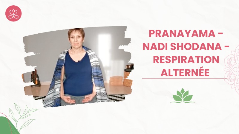 Jour 4. Pranayama - Nadi Shodana - Respiration alternée avec Pascaline Benovici-Berton